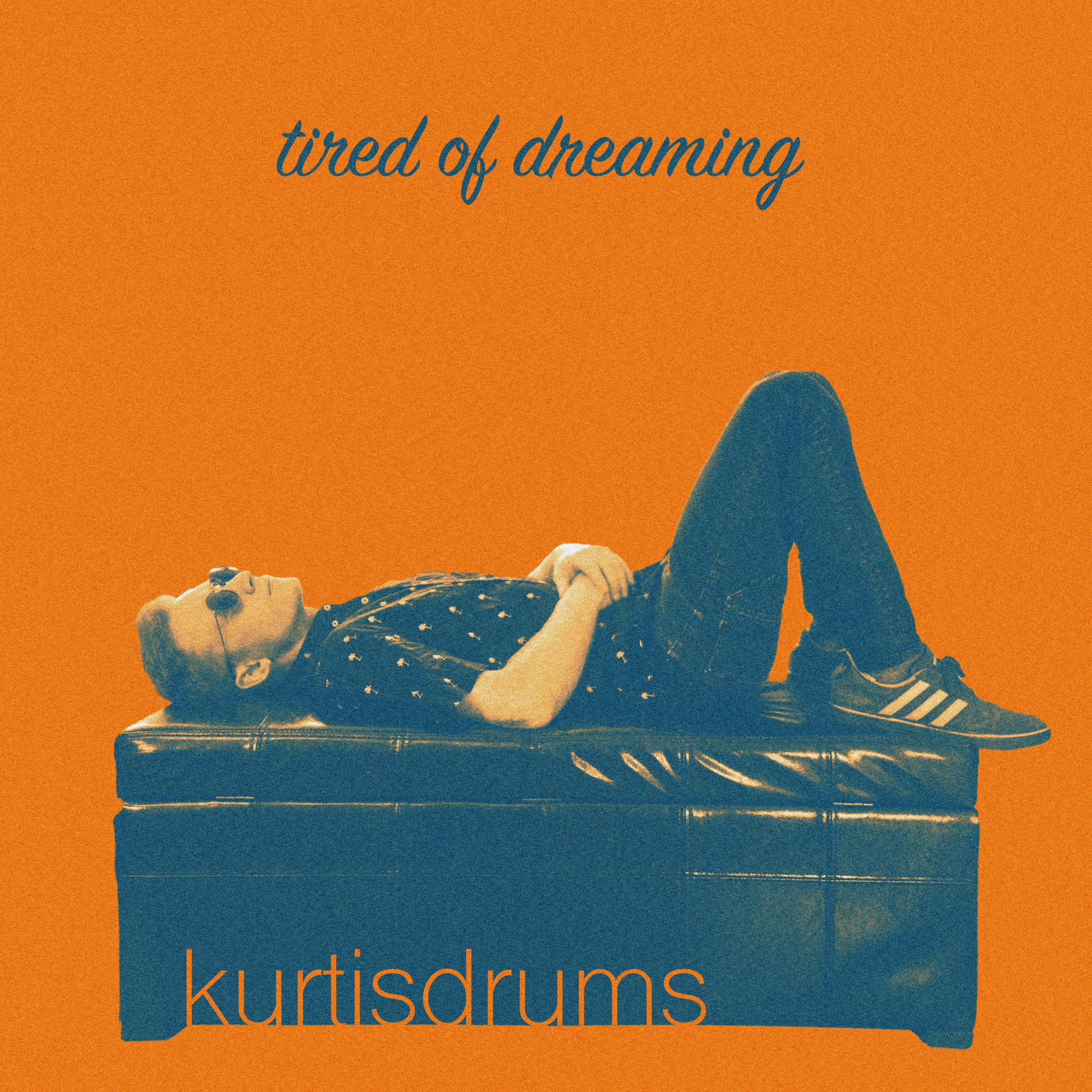 Tired of Dreaming